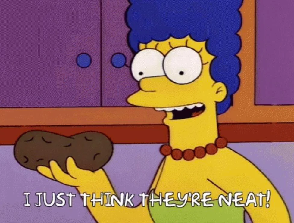 Simpson's meme, Marge holding up a potato saying, 'I just think they're neat!'